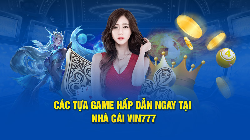 Khám Phá Vin777 - Nơi Giải Trí Đỉnh Cao Tại Việt Nam